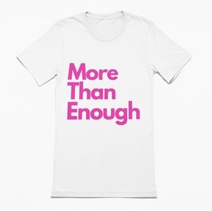 More Than Enough Unisex White & Pink Streetwear T-Shirt